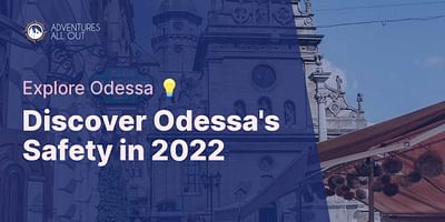 Discover Odessa's Safety in 2022 - Explore Odessa 💡