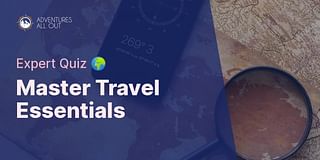 Master Travel Essentials - Expert Quiz 🌍
