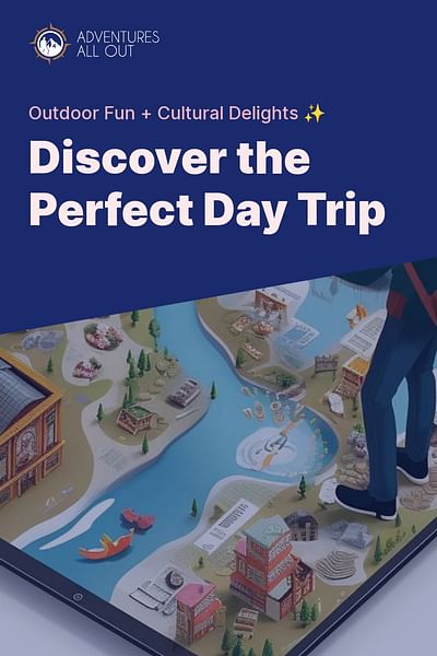 Discover the Perfect Day Trip - Outdoor Fun + Cultural Delights ✨