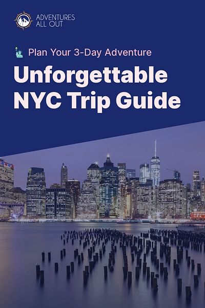 Unforgettable NYC Trip Guide - 🗽 Plan Your 3-Day Adventure